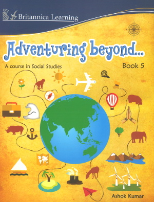 Adventuring Beyond A Course in Social Studies Class 5