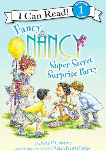 HarperCollins Fancy Nancy: Super-Secret Surprise Party (I Can Read Level 1)