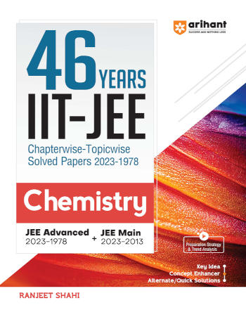 Arihant 46 Years IIT-JEE Chapterwise – Topicwise Solved Papers 2023-1978 Chemistry