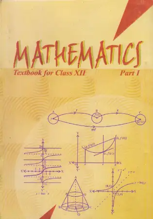 NCERT Mathematics For Class 12 (Part-I)